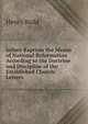 Infant-Baptism the Means of National Reformation According to the Doctrine and Discipline of the Established Church: Letters, Henry Budd 