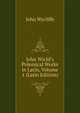 John Wiclif's Polemical Works in Latin, Volume 1 (Latin Edition), Wycliffe John 