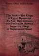 The Book of the Kings of Egypt: Dynasties Xx-Xxx. Macedonians and Ptolemies. Roman Emperors. Kings of Napata and Meroe, Ernest Alfred Wallis Budge 