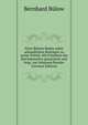 Furst Bulows Reden nebst urkundlichen Beitragen zu seiner Politik. Mit Erlaubnis des Reichskanzlers gesammelt und hrsg. von Johannes Penzler (German Edition), Bernhard Bulow 