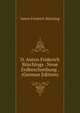 D. Anton Friderich Buschings . Neue Erdbeschreibung . (German Edition), Anton Friedrich Busching 