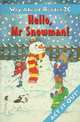 Way Ahead. Reader 2C. Hello, Mr. Snowman!, Printha Ellis and Mary Bowen 