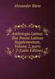 Anthologia Latina: Sive Poesis Latinae Supplementum, Volume 2, parts 1-2 (Latin Edition), Alexander Riese 