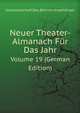 Neuer Theater-Almanach Fr Das Jahr. Volume 19 (German Edition), Genossenschaft Deu B?hnen-Angeh?riger 