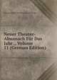 Neuer Theater-Almanach Fur Das Jahr ., Volume 11 (German Edition), Genossenschaft Deu B?hnen-Angeh?riger 