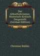 Der Altkatholicismus: Historisch-Kritisch Dargestellt (German Edition), Christian Buhler 
