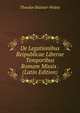 De Legationibus Reipublicae Liberae Temporibus Romam Missis . (Latin Edition), Theodor Buttner-Wobst 
