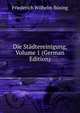 Die Stadtereinigung, Volume 1 (German Edition), Friederich Wilhelm Busing 