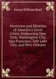 Mysteries and Miseries of America's Great Cities: Embracing New York, Washington City, San Francisco, Salt Lake City, and New Orleans, James William Buel 