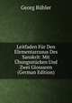Leitfaden Fur Den Elementarcusus Des Sanskrit: Mit Ubungsstucken Und Zwei Glossaren (German Edition), Georg Buhler 