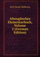 Altenglisches Elementarbuch, Volume 2 (German Edition), Karl Daniel Bulbring 