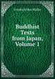 Buddhist Texts from Japan, Volume 1, Muller Friedrich Max 