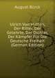 Ulrich Von Hutten, Der Ritter, Der Gelehrte, Der Dichter, Der Kampfer Fur Die Deutsche Freiheit (German Edition), August Burck 