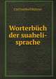 Worterbuch der suaheli-sprache, Carl Gotthelf B?ttner 