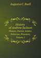 History of Andrew Jackson. Pioneer, Patriot, Soldier, Politician, President, Volume 1, Augustus C. Buell 