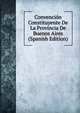 Convencion Constituyente De La Provincia De Buenos Aires (Spanish Edition), 