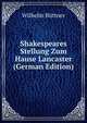 Shakespeares Stellung Zum Hause Lancaster (German Edition), Wilhelm Buttner 