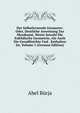 Der Selbstlernende Geometer: Oder, Deutliche Anweisung Zur Messkunst, Worin Sowohl Die Euklidische Geometrie, Ale Auch Die Geradlinichte Und . Enthalten Ist, Volume 1 (German Edition), Abel Burja 