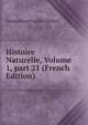 Histoire Naturelle, Volume 1, part 21 (French Edition), Georges Louis Leclerc Buffon 