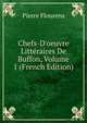 Chefs-D'oeuvre Litt?raires De Buffon, Volume 1 (French Edition), Flourens Pierre 