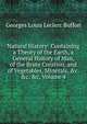 Natural History: Containing a Theory of the Earth, a General History of Man, of the Brute Creation, and of Vegetables, Minerals, &c. &c. &c, Volume 4, Georges Louis Leclerc Buffon 