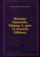 Histoire Naturelle, Volume 3, part 12 (French Edition), Georges Louis Leclerc Buffon 