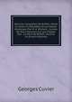 Oeuvres Compl?tes De Buffon, Mises En Ordre Et Pr?c?d?es D'une Notice Historique Par M. A. Richard . Suivies De Deux Volumes Sur Les Progr?s Des . La Mort De Buffon, Volume 14 (French Edition), Cuvier Georges 