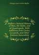 Buffon's Natural History of Man, the Globe, and of Quadrupeds: With Additions from Cuvier, Lacepede, and Other Eminent Naturalists, Georges Louis Leclerc Buffon 