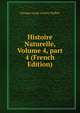 Histoire Naturelle, Volume 4, part 4 (French Edition), Georges Louis Leclerc Buffon 