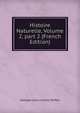 Histoire Naturelle, Volume 2, part 2 (French Edition), Georges Louis Leclerc Buffon 