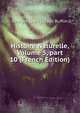 Histoire Naturelle, Volume 5, part 10 (French Edition), Georges Louis Leclerc Buffon 