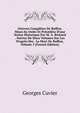 Oeuvres Compl?tes De Buffon, Mises En Ordre Et Pr?c?d?es D'une Notice Historique Par M. A. Richard . Suivies De Deux Volumes Sur Les Progr?s Des . La Mort De Buffon, Volume 3 (French Edition), Cuvier Georges 