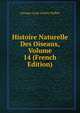 Histoire Naturelle Des Oiseaux, Volume 14 (French Edition), Georges Louis Leclerc Buffon 