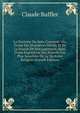 La Doctrine Du Sens Commun: Ou, Trait? Des Premi?res V?rit?s Et De La Source De Nos Jugemens, Suivi D'une Exposition Des Preuves Les Plus Sensibles De La V?ritable Religion (French Edition), Claude Buffler 