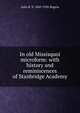 In old Missisquoi microform: with history and reminiscences of Stanbridge Academy, Julia H. S. 1843-1926 Bugeia 