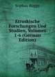 Etruskische Forschungen Und Studien, Volumes 1-6 (German Edition), Sophus Bugge 