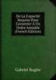 De La Capacite Requise Pour Consentir A Un Ordre Amiable (French Edition), Gabriel Bugier 