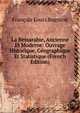 La Bessarabie, Ancienne Et Moderne: Ouvrage Historique, Geographique Et Statistique (French Edition), Francois Louis Bugnion 