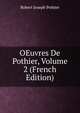 OEuvres De Pothier, Volume 2 (French Edition), Robert Joseph Pothier 
