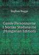 Gamle Personnavne I Norske Stedsnavne (Hungarian Edition), Sophus Bugge 