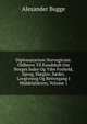 Diplomatarium Norvegicum: Oldbreve Til Kundskab Om Norges Indre Og Ydre Forhold, Sprog, Sl?gter, S?der, Lovgivning Og Rettergang I Middelalderen, Volume 1, Alexander Bugge 