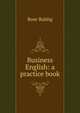Business English: a practice book, Rose Buhlig 
