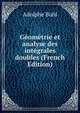 Geometrie et analyse des integrales doubles (French Edition), Adolphe Buhl 