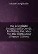 Das Griechische Secundarsuffix Gtys@, Ein Beitrag Zur Lehre Von Der Wortbildung (German Edition), Johann Georg Buhler 