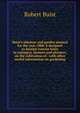 Buist's almanac and garden manual for the year 1888: b designed to furnish concise hints to cottagers, farmers and planters, on the cultivation of . with other useful information on gardening, Robert Buist 