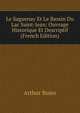 Le Saguenay Et Le Bassin Du Lac Saint-Jean: Ouvrage Historique Et Descriptif (French Edition), Arthur Buies 
