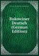 Bukowiner Deutsch (German Edition), Deutscher Sprachverein. Zweigv Bukovina 