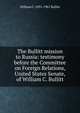 The Bullitt mission to Russia: testimony before the Committee on Foreign Relations, United States Senate, of William C. Bullitt, William C. 1891-1967 Bullitt 