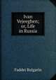 Ivan Vejeeghen; or, Life in Russia, Faddei Bulgarin 