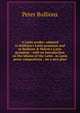 A Latin reader: adapted to Bullions's Latin grammar and to Bullions & Morris's Latin grammar : with an introduction on the idioms of the Latin . in Latin prose composition : on a new plan, Peter Bullions 